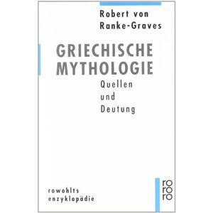 Graves, Robert von Ranke - Griechische Mythologie: Quellen und Deutung