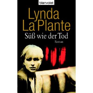 Lynda La Plante - Süß wie der Tod.