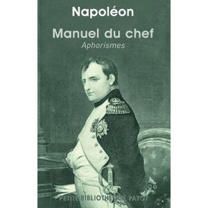Napoleon - Manuel du chef : Aphorismes