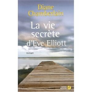 Diane Chamberlain - La vie secrète d'Eve Elliott