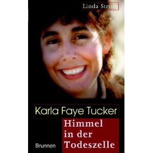 Ström - Karla Faye Tucker - Himmel in der Todeszelle