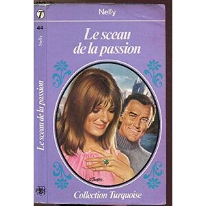Nelly - Le Sceau de la passion (Collection Turquoise)