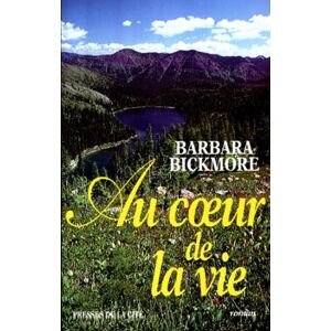 Barbara Bickmore - Au coeur de la vie (Hors Collection)