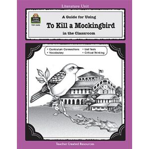 Robbins, Mari Lu - To Kill a Mockingbird: A Guide for Using in the Classroom (Literature Unit (Teacher Created Materials))