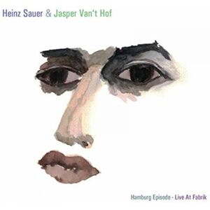 Sauer, Heinz & Van& 039;T Hof, Jasper - Hamburg Episode-Live at Fabrik