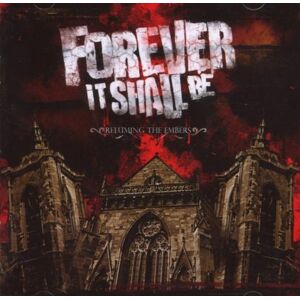 Forever It Shall Be - Reluming the Embers