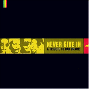 Various - Never Give In - A Tribute To Bad Brains