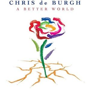 Chris de Burgh - Better World