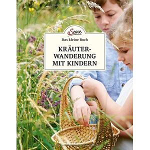 Ines Scheiblhofer - Das kleine Buch: Kräuterwanderung mit Kindern