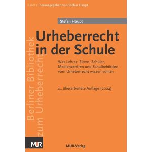 unbekannt - Urheberrecht in der Schule: Was Lehrer, Eltern, Schüler, Medienzentren und Schulbehörden vom Urheberrecht wissen sollten - 4. Auflage (Berliner Bibliothek zum Urheberrecht)