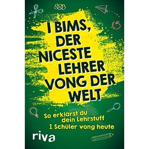 unbekannt - I bims, der niceste Lehrer vong der Welt: So erklärst du dein Lehrstuff 1 Schüler vong heute