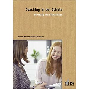 Thomas Kremers - Coaching in der Schule: Ein Praxisbuch für lösungsorientierte Beratun