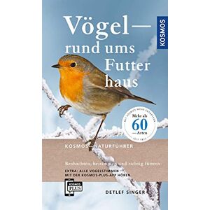 Detlef Singer - Vögel rund ums Futterhaus: Beobachten, bestimmen und richtig Füttern