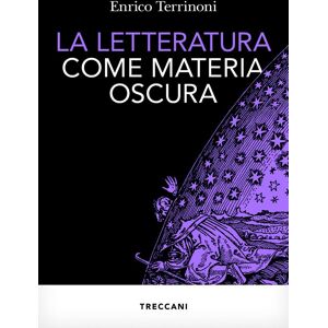 unbekannt - La letteratura come materia oscura (Visioni)