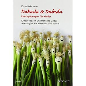 unbekannt - Dabada & Dubidu - Einsingübungen für Kinder: Kreative Ideen und fröhliche Lieder zum Singen in Kinderchor und Schule. Lehrbuch.