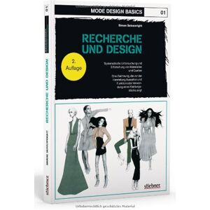 Simon Seivewright - Mode Design Basics: Recherche und Design: Systematische Untersuchung und Erforschung von Materialien und Quellen. Eine Zeichnung, die vor der ... oder Verwendung eines Kleidungsstücks zeigt