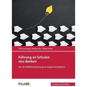unbekannt - Führung an Schulen neu denken: Von der Defizitorientierung zur Experimentalkultur