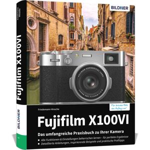 unbekannt - Fujifilm X100VI: Das umfangreiche Praxisbuch zu Ihrer Kamera!