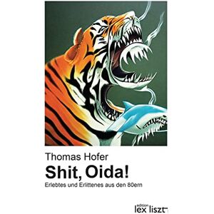 Thomas Höfer - Shit, Oida!