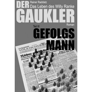 unbekannt - Der Gaukler Das Leben des Willy Ranke: Teil 3 Gefolgsmann (Der Gaukler, Deutschland im 20. Jahrhundert, Band 3)