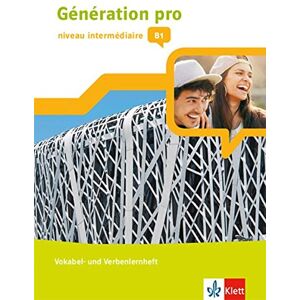 unbekannt - Génération pro - niveau intermédiaire: Vokabel- und Verbenlernheft 2. Lernjahr (Génération pro. Französisch an berufsbildenden Schulen und in der gymnasialen Oberstufe. Ausgabe ab 2018)