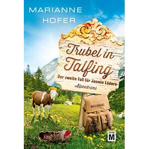 Marianne Hofer - Trubel in Talfing