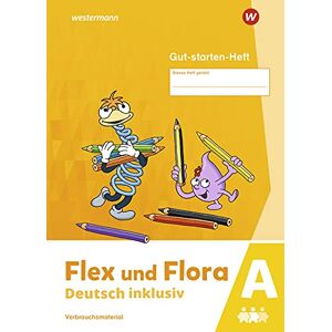 unbekannt - Flex und Flora / Flex und Flora - Deutsch inklusiv Ausgabe 2021: Deutsch inklusiv - Ausgabe 2021 / Gut-starten-Heft inklusiv (A)