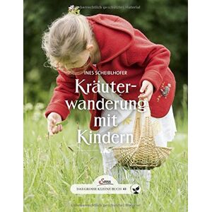 Ines Scheiblhofer - Das große kleine Buch: Kräuterwanderung mit Kindern