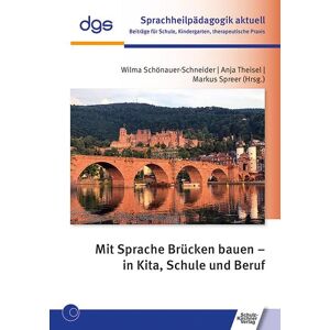 unbekannt - Mit Sprache Brücken bauen – in Kita, Schule und Beruf (Sprachheilpädagogik aktuell: Beiträge für Schule, Kindergarten, therapeutische Praxis)