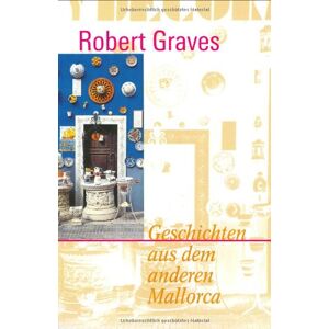 Graves, Robert von Ranke - Geschichten aus dem anderen Mallorca. Reise Know-How