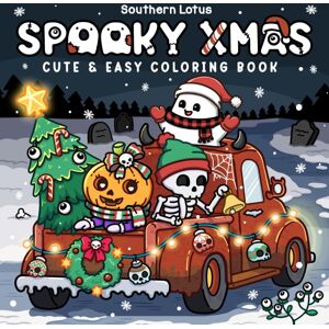 unbekannt - Spooky Xmas: Coloring Book for Adults and Teens Featuring Easy Designs of Cozy Christmas with Cute Creepy Characters and Holiday Stuff for Relaxation (Spooky - Cute - Easy Coloring, Band 7)