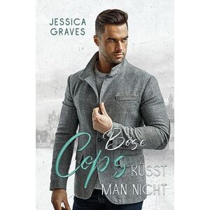 Jessica Graves - Böse Cops küsst man nicht (London Bad Cop)