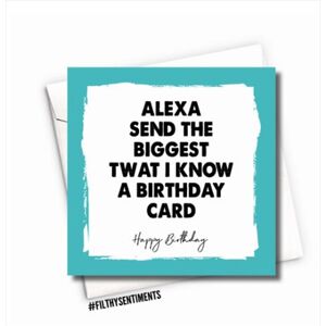 Filthy Sentiments - Birthday Alexa Card