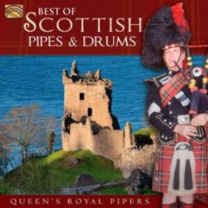 Queens Royal Pipers Best Of Scottish Pipes And Dru CD