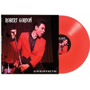 Robert Gordon All For The Love Of Rock N' Roll - Red Vinyl