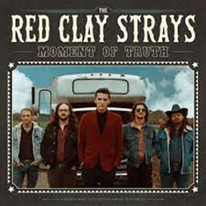 Red Clay Strays Moment Of Truth Vinyl