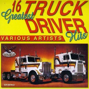 Various 16 Greatest Truck Driving Hits CD