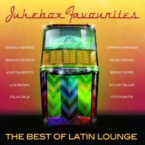 Various Artists Jukebox Favourites- Best Of Latin Lounge CD