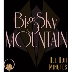 Big Sky Mountain All Our Minutes CD