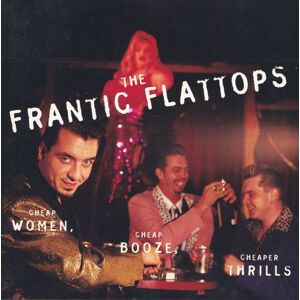 Frantic Flattops Cheap Women Cheap Booze Cheape CD