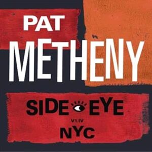 Pat Metheny Side-Eye NYC (V1.IV) CD