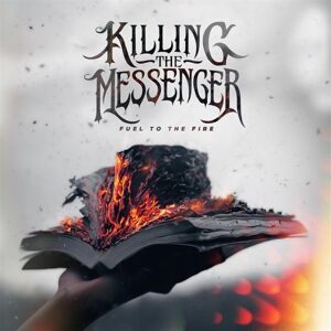 Killing The Messenger Fuel To The Fire CD