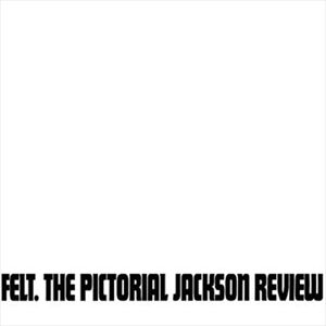 Felt Pictorial Jackson Review - Deluxe Edition Vinyl