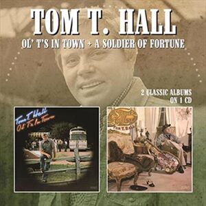 Tom T Hall Ol Ts In Town/A Soldier Of For CD