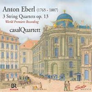 Eberl: Casal Quartett Rediscovered - 3 String Quartet CD