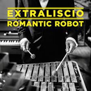 Extraliscio Romantic Robot CD