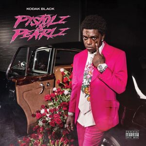 Kodak Black Pistolz And Pearlz CD