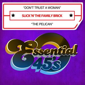 Slick N The Family Brick Dont Trust A Woman: Pelican CD