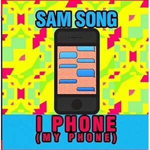 Sam Song I Phone My Phone CD