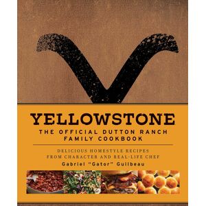 Yellowstone: The Official Dutton Ranch Family Cookbook